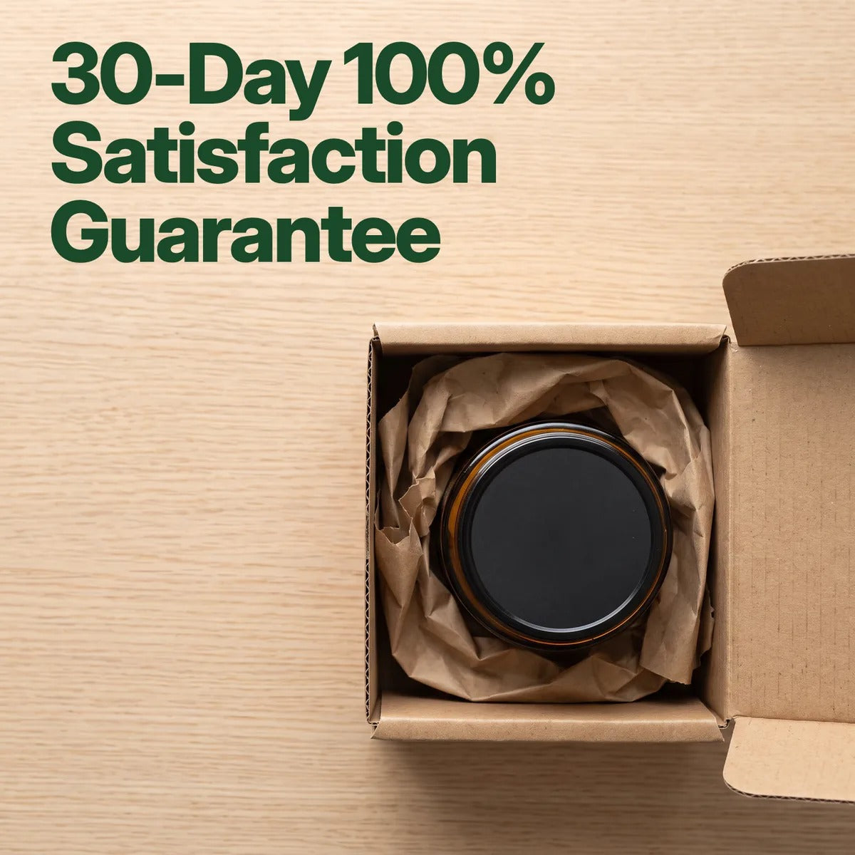 30-Day 100% Satisfaction Guarantee. An opened shipping box with a jar in kraft paper fill
